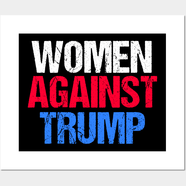 Women Against Trump Wall Art by epiclovedesigns